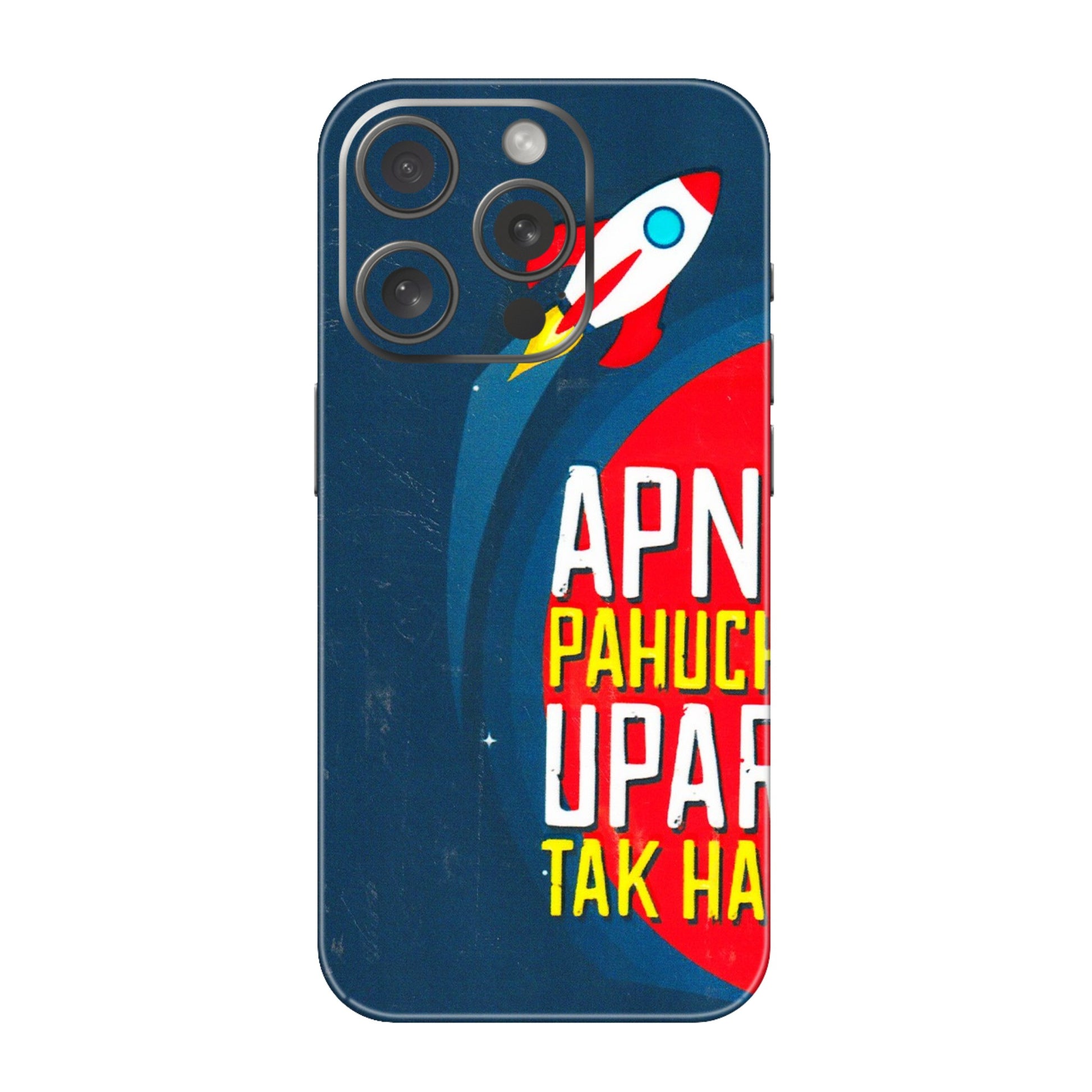 Apple iPhone Skins (All Models) - Apni Pahuch Upar Tak Hai - 3D Embossed Finish (L-276) iPhone 15 Pro
