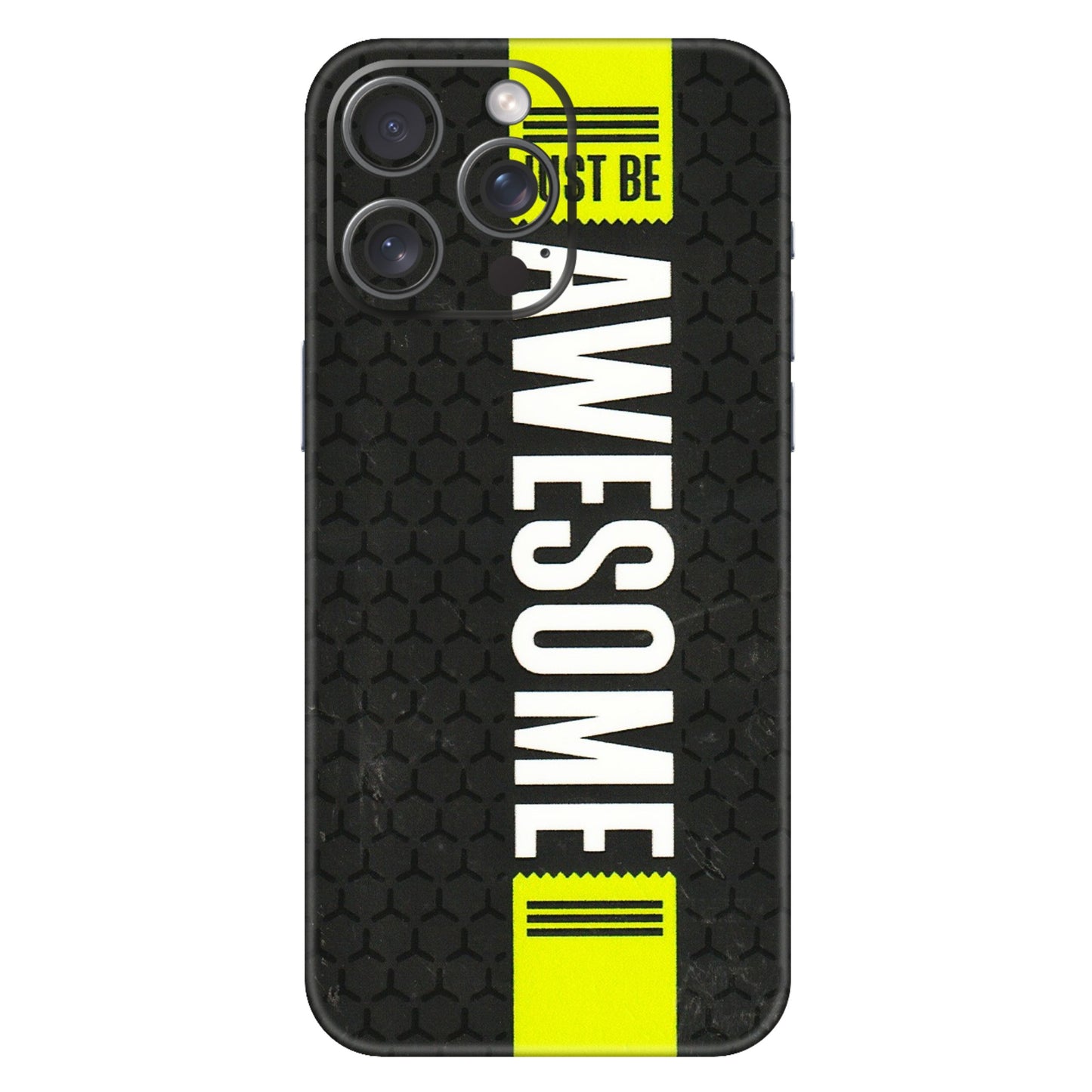 Apple iPhone Skins (All Models) - Just Be Awesome - 3D Embossed Finish (L-101) iPhone 15 Pro Max
