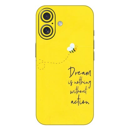 Apple iPhone Skins (All Models) - Dream Is Nothing Without Action - Matte Finish (M-138) iPhone 16 Plus