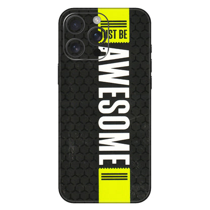 Apple iPhone Skins (All Models) - Just Be Awesome - 3D Embossed Finish (L-101) iPhone 16 Pro Max