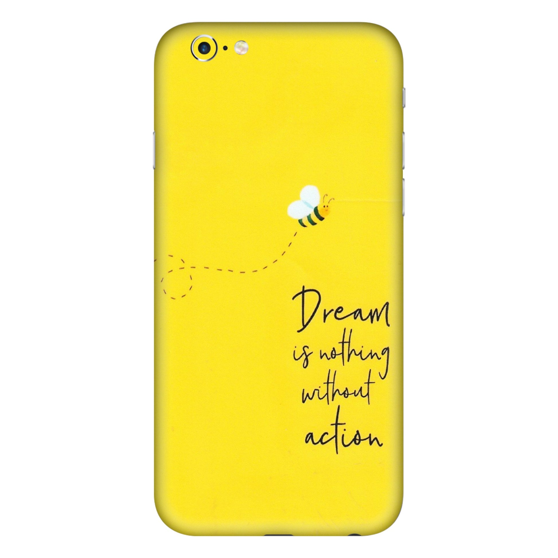 Apple iPhone Skins (All Models) - Dream Is Nothing Without Action - Matte Finish (M-138) iPhone 6 Plus