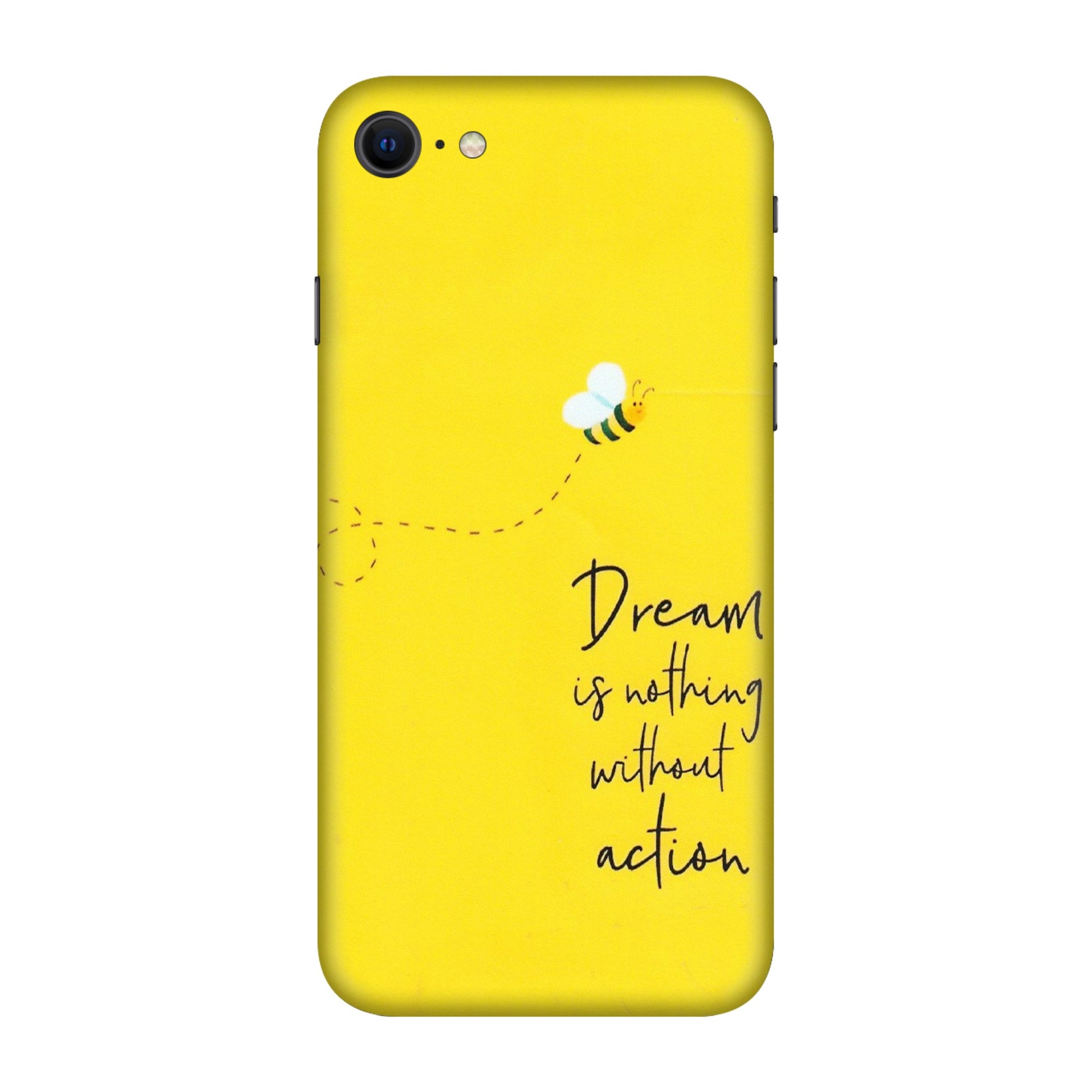 Apple iPhone Skins (All Models) - Dream Is Nothing Without Action - Matte Finish (M-138) iPhone SE