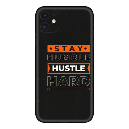 Apple iPhone Skins (All Models) - Stay Humble Stay Hard - Matte Finish (M-48) iPhone 11